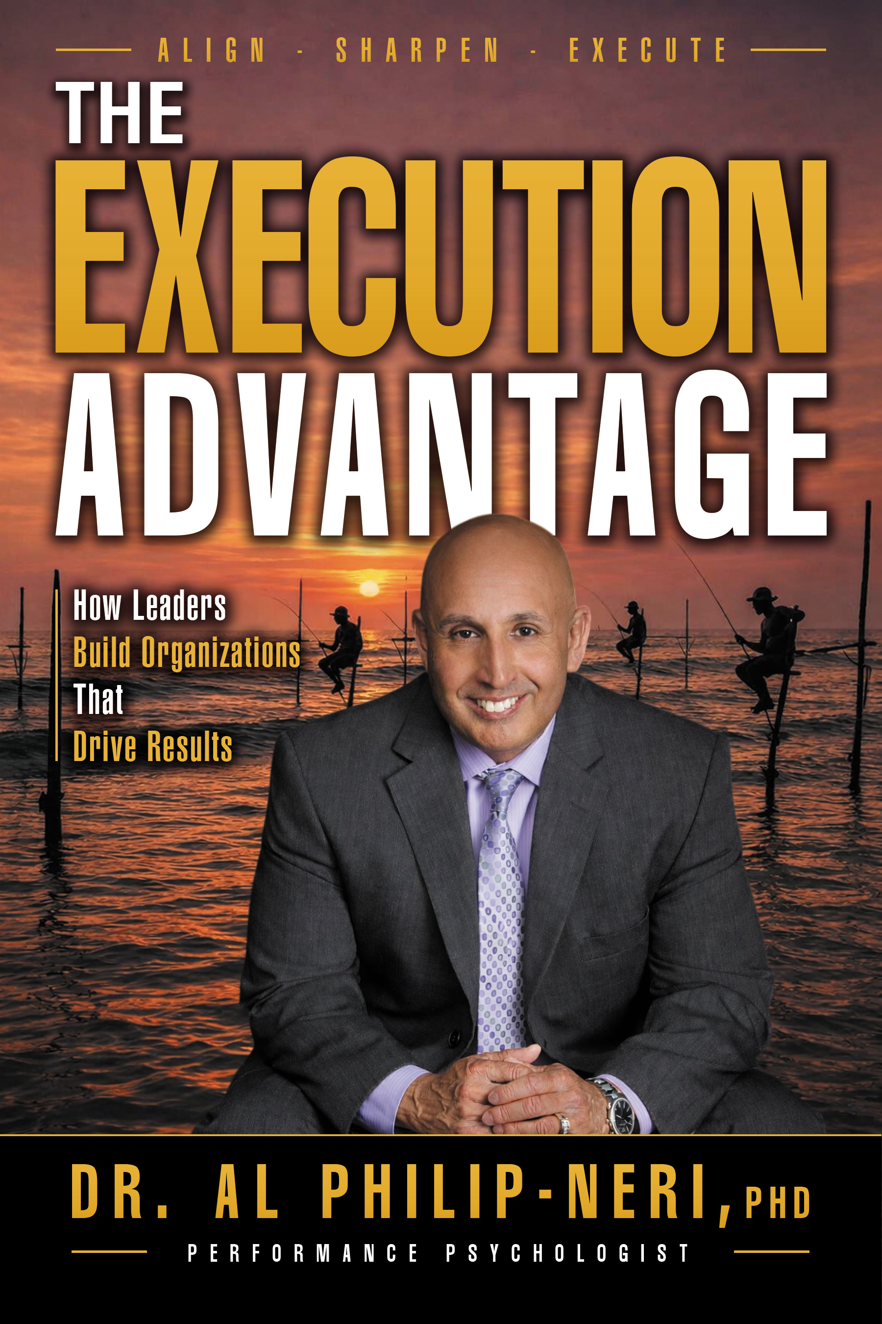 The Execution Advantage — Dr. Al Philip-Neri, PhD